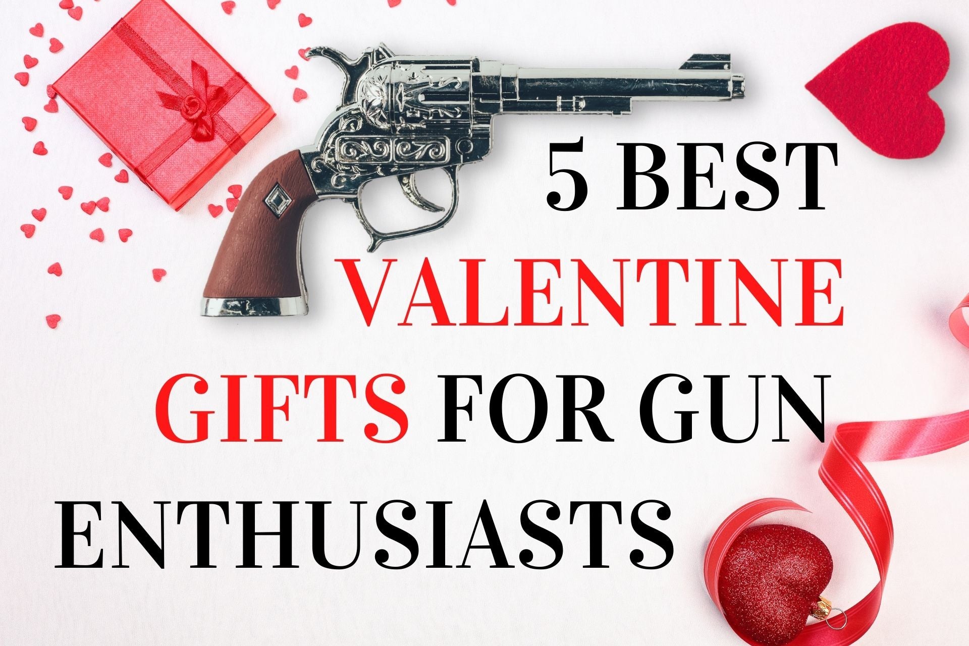 5 Best Valentine Gifts for Gun Enthusiasts 