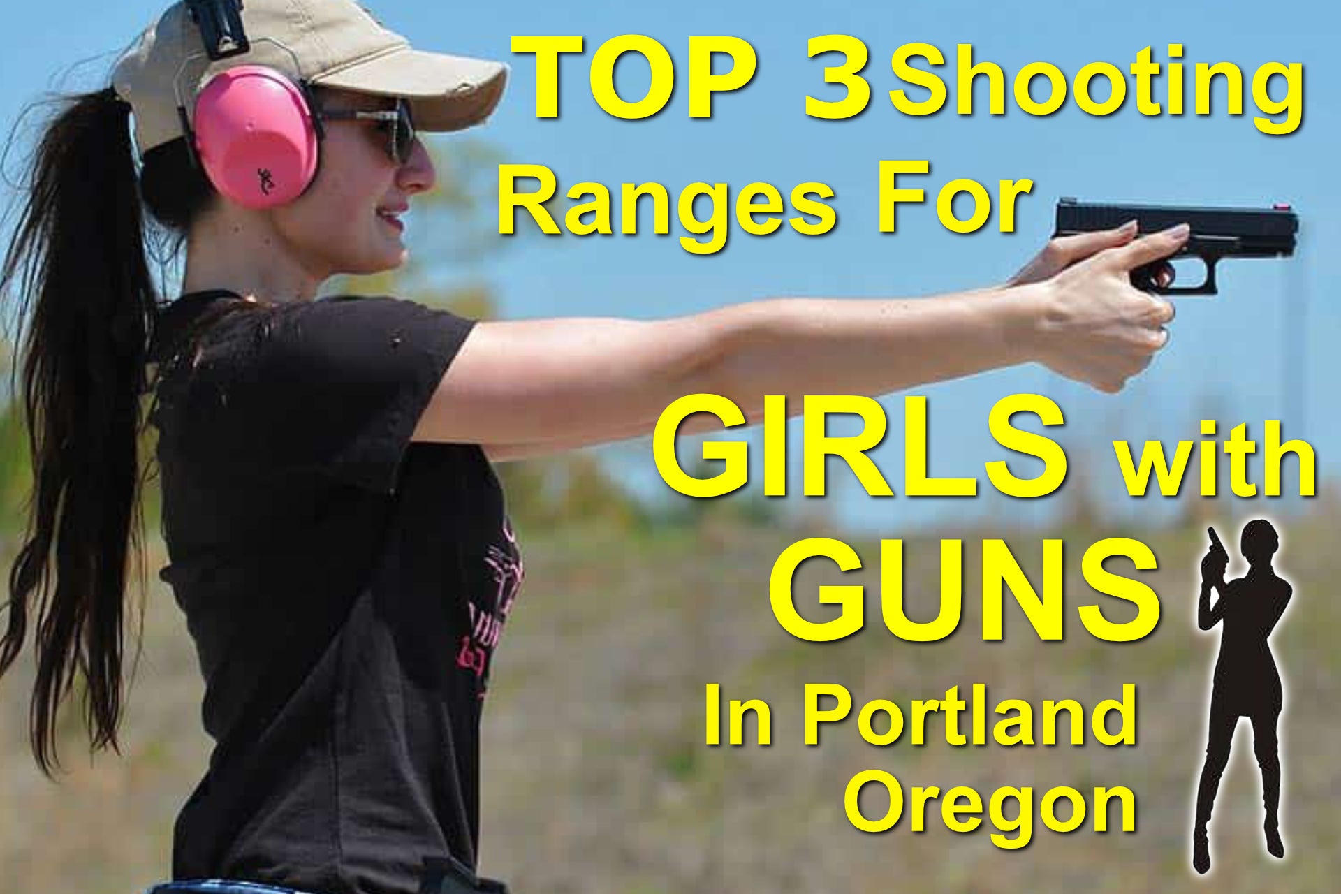 Top 3 Shooting Ranges For Girls With Guns In Portland Oregon